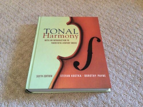 Tonal Harmony: Kostka, Stefan, Payne, Dorothy, Almén, Byron